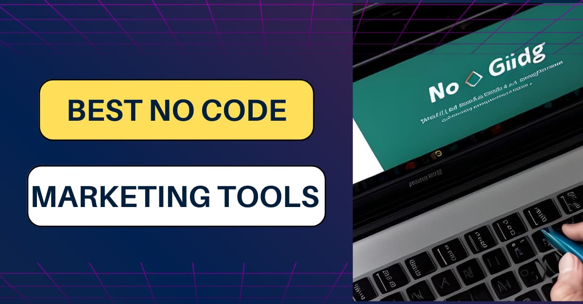 24 Must-Have No Code Marketing Tools Every Solopreneur Needs in 2023