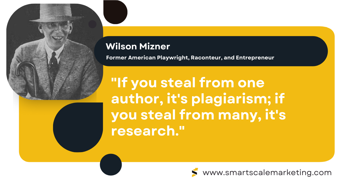 Wilson Mizner Quote - If You Steal .. - Marketing Quotes